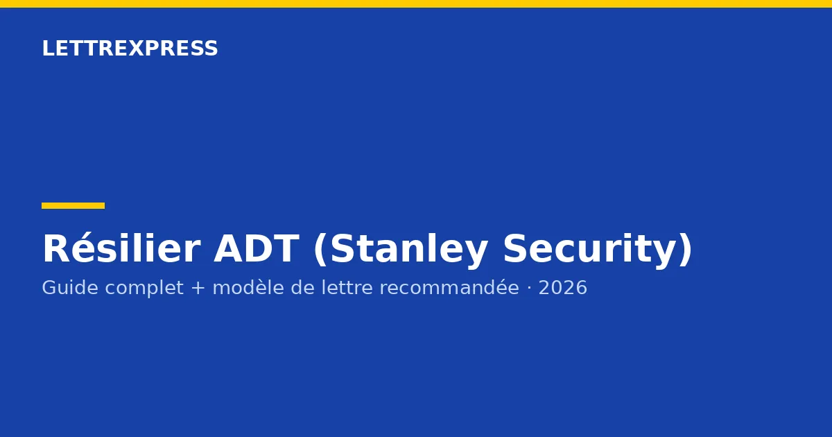 Résilier ADT — guide LettreXpress