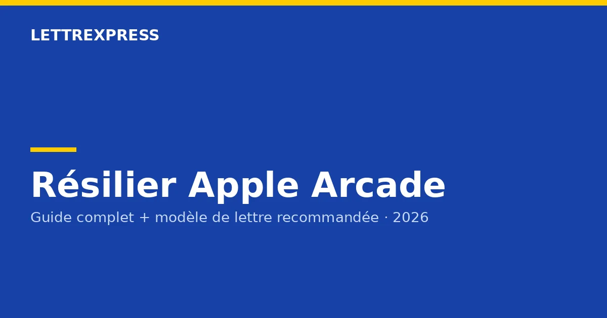 Résilier Apple Arcade — guide LettreXpress