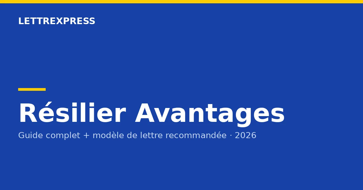 Résilier Avantages — guide LettreXpress