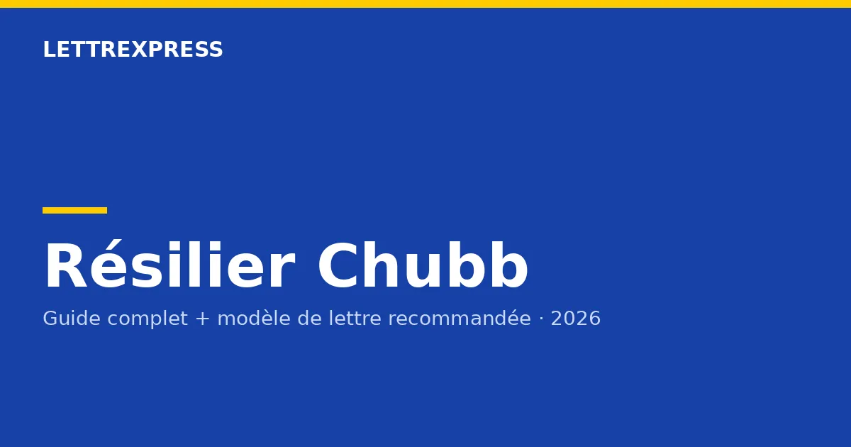 Résilier Chubb — guide LettreXpress