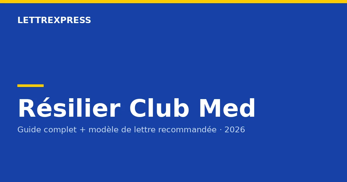 Résilier Club Med — guide LettreXpress