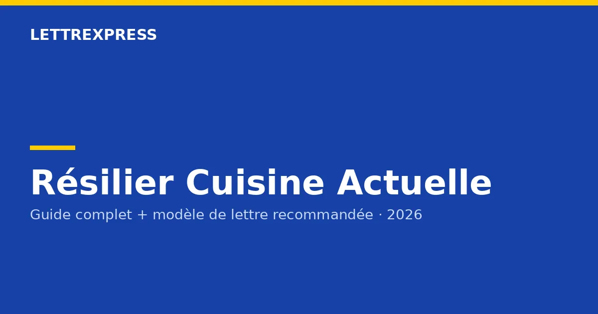 Résilier Cuisine Actuelle — guide LettreXpress