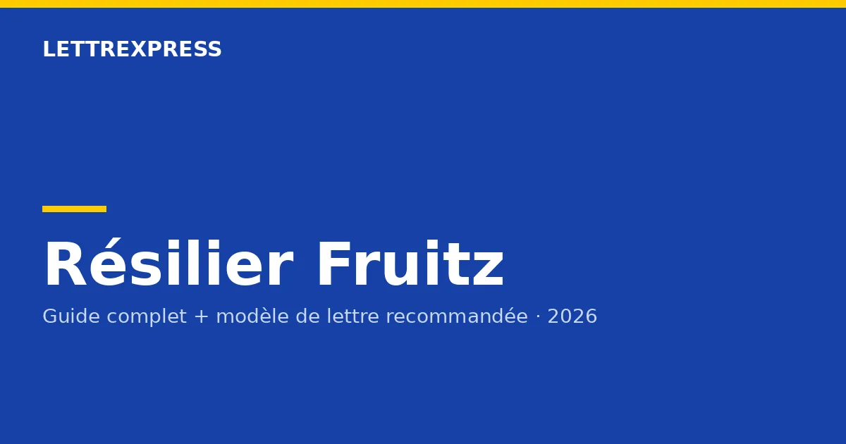 Résilier Fruitz — guide LettreXpress