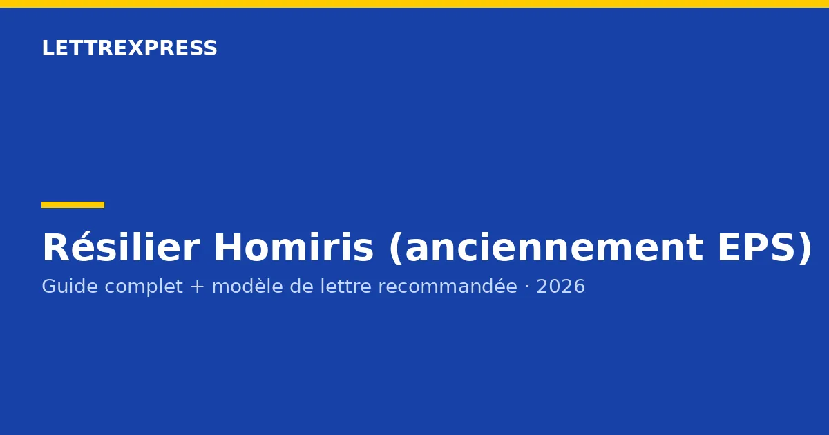 Résilier Homiris (EPS) — guide LettreXpress