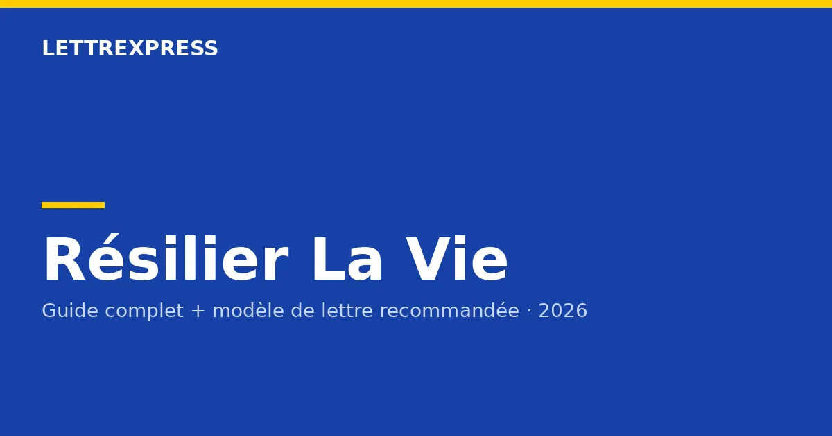 Résilier La Vie — guide LettreXpress