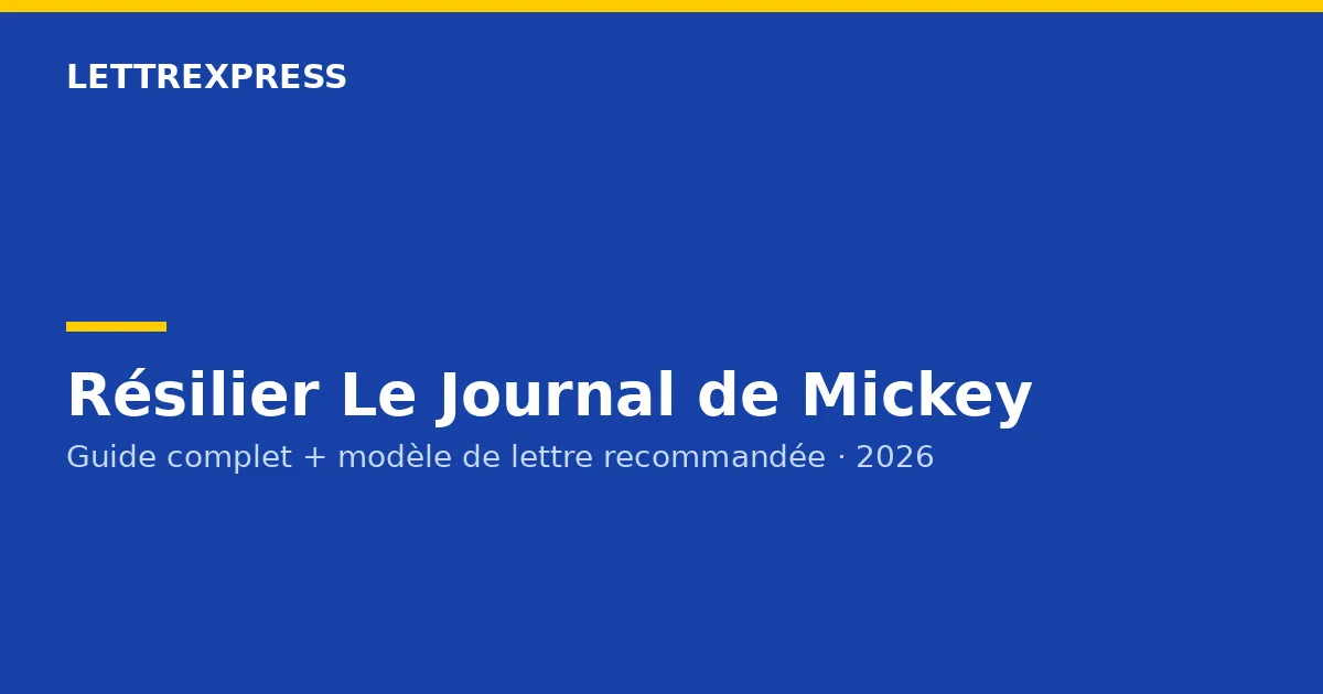 Résilier Le Journal de Mickey — guide LettreXpress