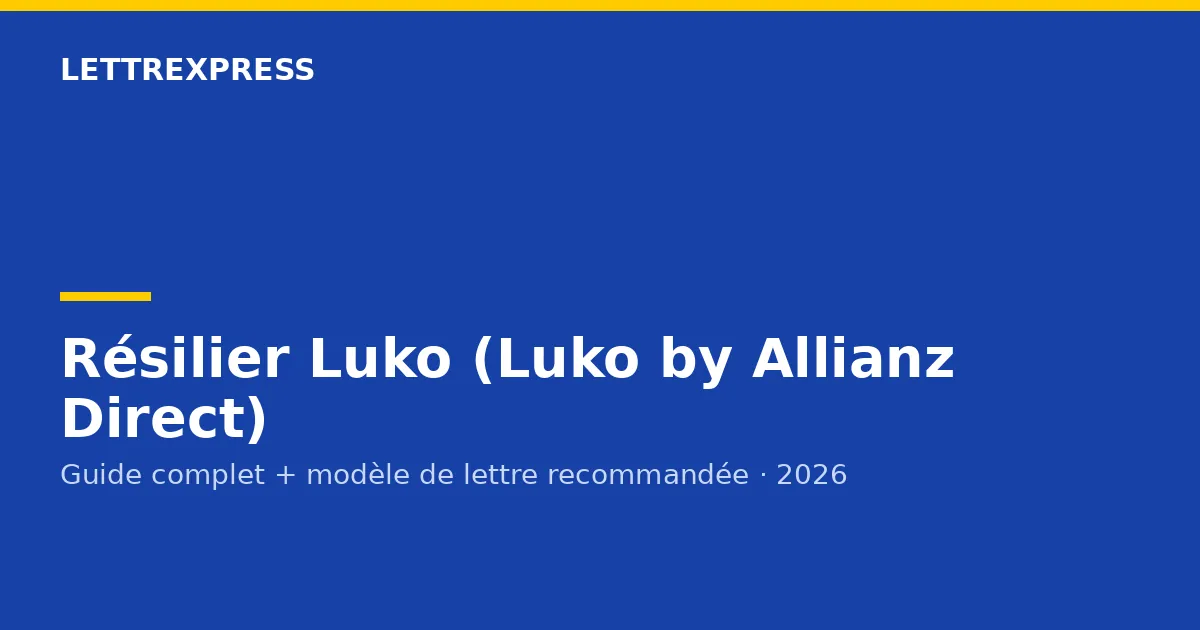 Résilier Luko (Luko by Allianz Direct) — guide LettreXpress