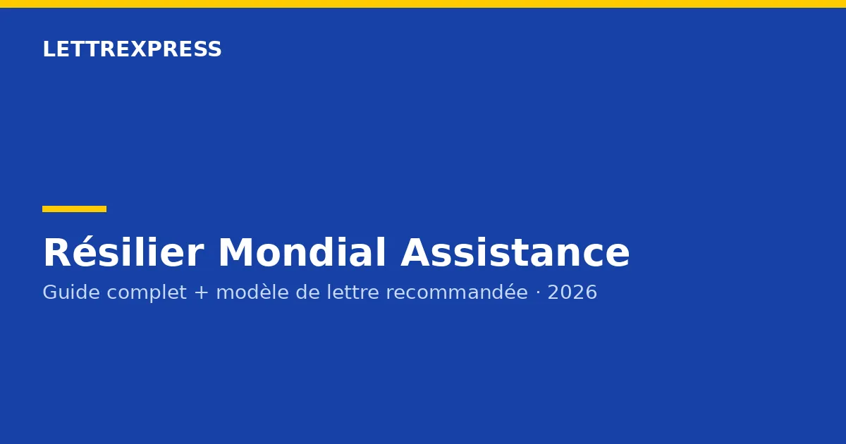 Résilier Mondial Assistance — guide LettreXpress