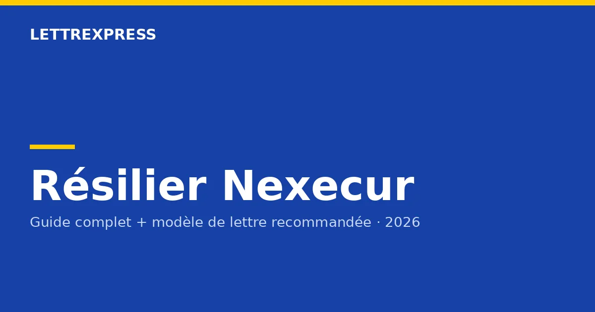 Résilier Nexecur — guide LettreXpress