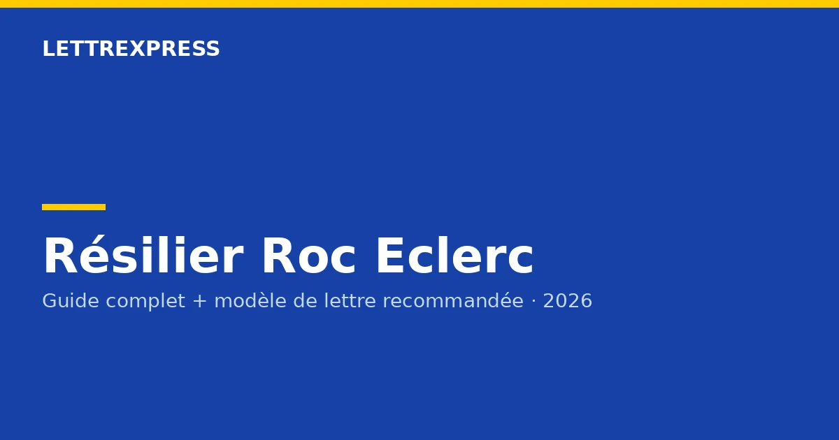 Résilier Roc Eclerc — guide LettreXpress