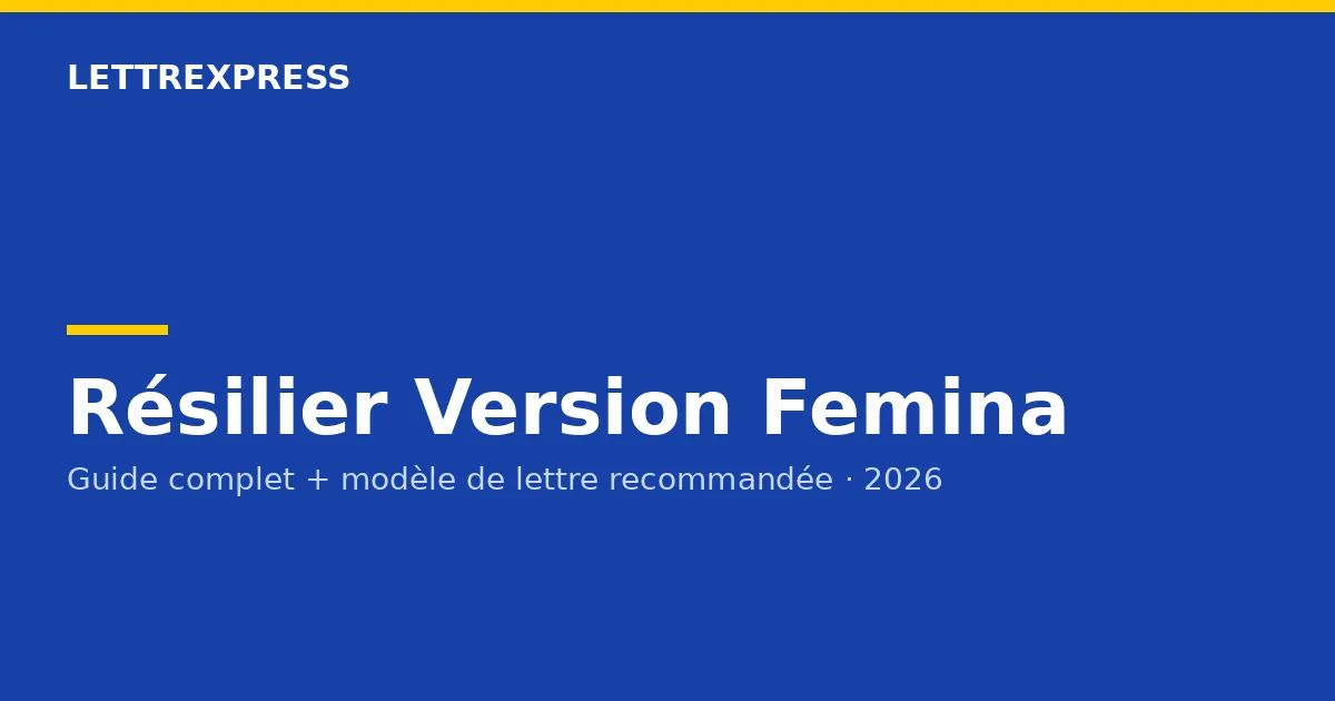 Résilier Version Femina — guide LettreXpress